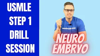 High Yield USMLE Step 1 Drill Session: Neuro Embryology