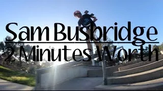 Sam Busbridge | 2 Minutes Worth