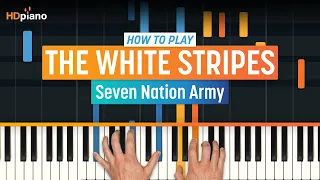 How to Play "Seven Nation Army" by The White Stripes | HDpiano (Part 1) Piano Tutorial