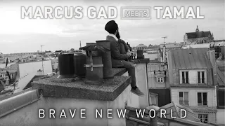 Marcus Gad meets Tamal - Brave New World (Official Music Video)