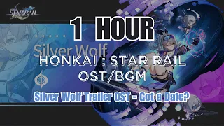 Honkai: Star Rail [BGM OST] Silver Wolf Trailer OST - Got a Date ?  Theme 1 Hour