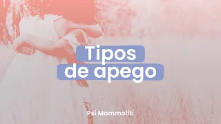 ¿Qué es el APEGO?¿Por qué es importante conocer nuestro tipo de apego? | Psi Mammoliti