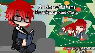 Christmas Child Meme // Red’s background story // Among US vs Zombies fandom(Acaplanet) // Read Desc
