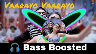 Vaarayo Vaarayo | Bass boosted | Heavy bass | Bass booster bass