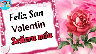 Señora mía Feliz San Valentin ( recuerda que mi amor por ti no tiene fin) para amarte me sale el...