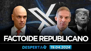 DESPERTA ICL - 19/04/24 - STF DESMENTE VERSÃO DE DEPUTADOS DOS EUA SOBRE PEDIDOS DE MORAES