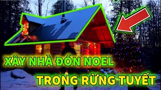 Xây Nhà Đón Noel Trong Rừng Tuyết Canada | Review Sinh Tồn | TNA Vlog