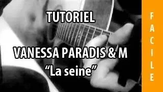 La seine - Vanessa Paradis et M - Tuto Guitare