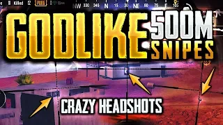 GODLIKE 500m SNIPES - HEADSHOT SPECIAL! PUBG Mobile