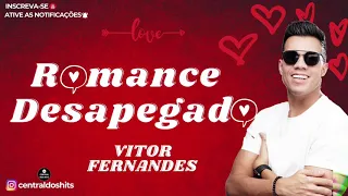 Romance Desapegado - Vitor Fernandes (Música Nova - Conde do Forró) Piseiro