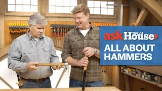 All About Hammers | Ask This Old House