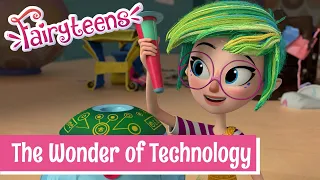 Fairyteens 🧚✨ The Wonder of Technology 💡📡 Episode 10 🧚✨ Cartoons for kids