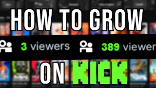 How to Actually Grow on Kick