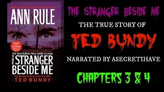 Ted Bundy: The Stranger Beside Me (Chapters 3 & 4)
