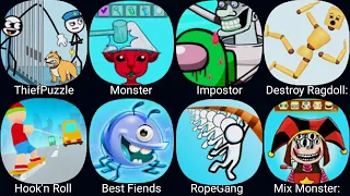 Thief Puzzle,Monster Transformer,Hook'n Roll,Best Fiends,Rope Gang,Dwstroy Ragdoll Break Bone