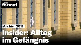 Insider: Alltag im Gefängnis I Doku von NZZ Format (2011)