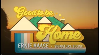 Ernie Haase & Signature Sound – “Good To Be Home” [Official Lyric Video]