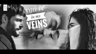 You're in my veins ° Reyyan and Miran • #ReyMir • Hercai