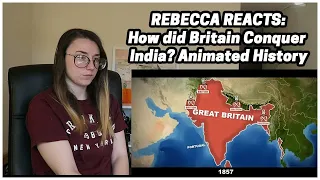 Rebecca Reacts: How did Britain Conquer India? | Animated History