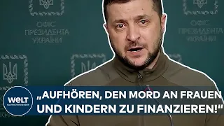 WOLODYMYR SELENSKYJ: "Aufhören, den Mord an Kindern und Frauen zu finanzieren!" I WELT Dokument