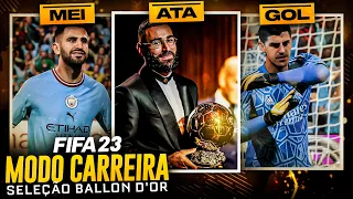 MODO CARREIRA com a SELEÇÃO DA BOLA DE OURO no FIFA 23!! FAZEM HISTÓRIA!?