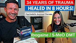 5-MeO DMT & Ibogaine- 34 Years Of Trauma Healed In Just 8 Hours! Psychedelic-Assisted Therapy
