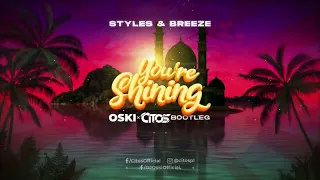 Styles & Breeze - You're Shining (Oski & Citos Bootleg)