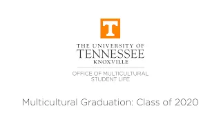 UTK Multicultural Graduation: Spring 2020