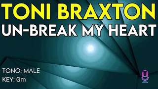 Toni Braxton - Un-Break My Heart - Karaoke Instrumental - Male