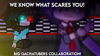 [ WE KNOW WHAT SCARES YOU ] BIG COLLAB/MEP | FNAF |