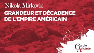 Grandeur & Décadence de l'Empire Américain par Nikola Mirkovic