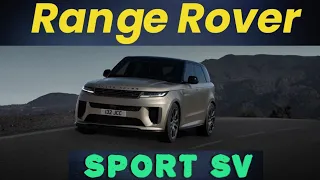 Range Rover Sport  SV || New 2024 Model Review