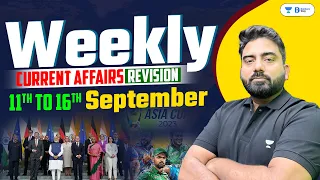 Weekly Current Affairs Revision | Current Affairs 11-16 September | CA Revision by Abhijeet Mishra