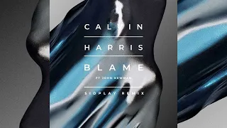 Calvin harris x John Newman - Blame (Sidplay Remix)