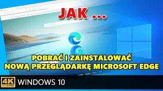 Instalacja nowej przeglądarki MIcrosoft Edge w systemie Windows 10.