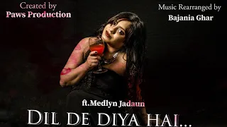 Dil de Diya hai | Medlyn Jadaun| Bajania Ghar
