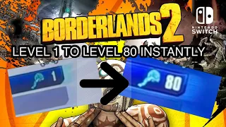 (PATCHED) HOW TO MAKE YOUR CHARACTER LEVEL 1 TO 80 INSTANTLY! | Borderlands 2 Switch