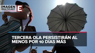 Se viene una cuarta ola de calor en México