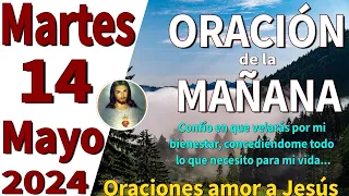 Oración de la mañana del día Martes 14 de mayo de 2024