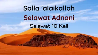 SELAWAT ADNANI 10 KALI | SOLLA 'ALAIKALLAH | RABBANI