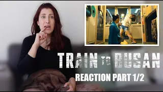 WATCHING "TRAIN TO BUSAN" FOR THE FIRST TIME REACTION PART 1/2