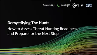 Demystifying The Hunt  How to Assess Your Threat Hunting Readiness and Prepare for the Next Step