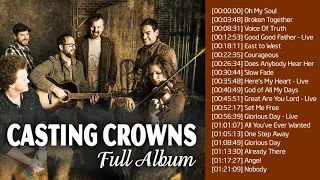 Top 100 Best Songs Of Casting Crowns Playlist - Greatest Hits Of Casting Crowns Of All Time