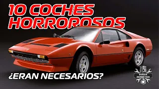 10 COCHES HORROROSOS. ¿Eran necesarios?