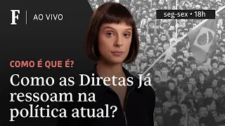 Como é que é? | Como as Diretas Já ressoam na política atual?