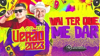 VAI TER QUE ME DAR - CD DE VERÃO 2023 - ANDERSON E O VEI DA PISADINHA