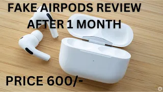 Fake Rs 600/- Apple Airpods Pro Review after 1 month