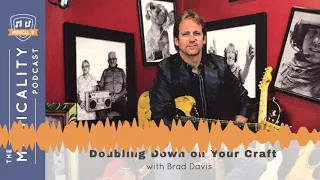 Doubling Down on Your Craft, with Brad Davis