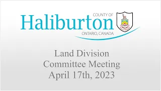 April 17th, 2023 - Land Division Committee Meeting - County of Haliburton