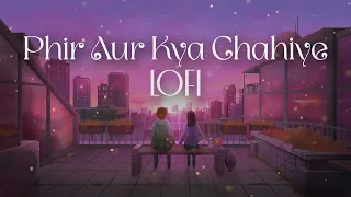 Phir Aur Kya Chahiye (Slowed + Reverb) | Arijit Singh | Zara Hatke Zara Bachke | SR Lofi 4K 60FPS